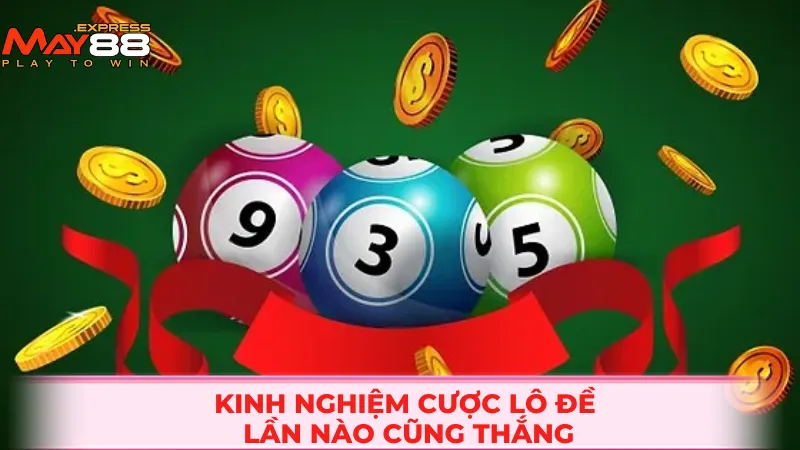 Kinh nghiệm cược lô đề lần nào cũng thắng