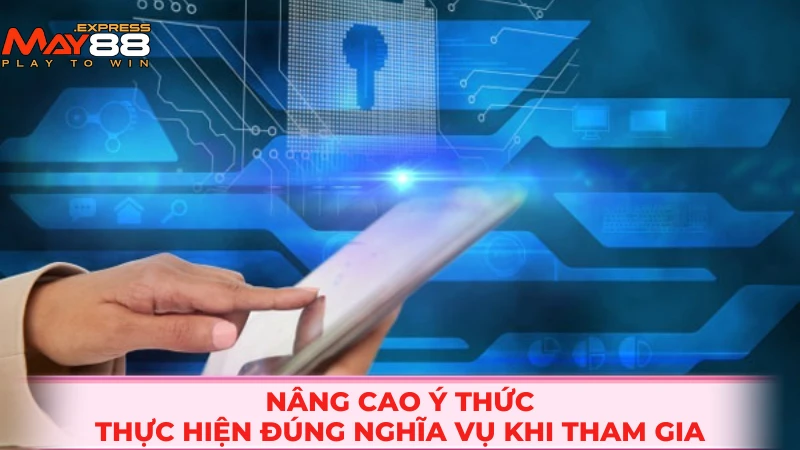 Nâng cao ý thức, thực hiện đúng nghĩa vụ khi tham gia