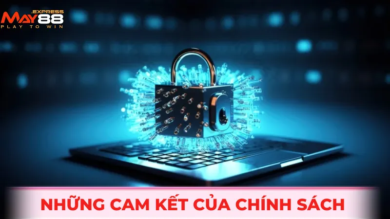 Những cam kết của chính sách đối với người chơi